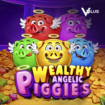 Vplus : Piggies Wealthy Angelic - TROPICANA77